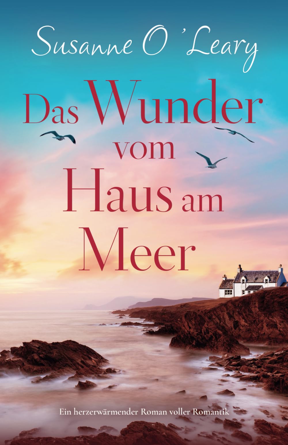 Das Wunder vom Haus am Meer: Ein herzerwärmender Roman voller Romantik (Sandy Cove) Contemporary literature