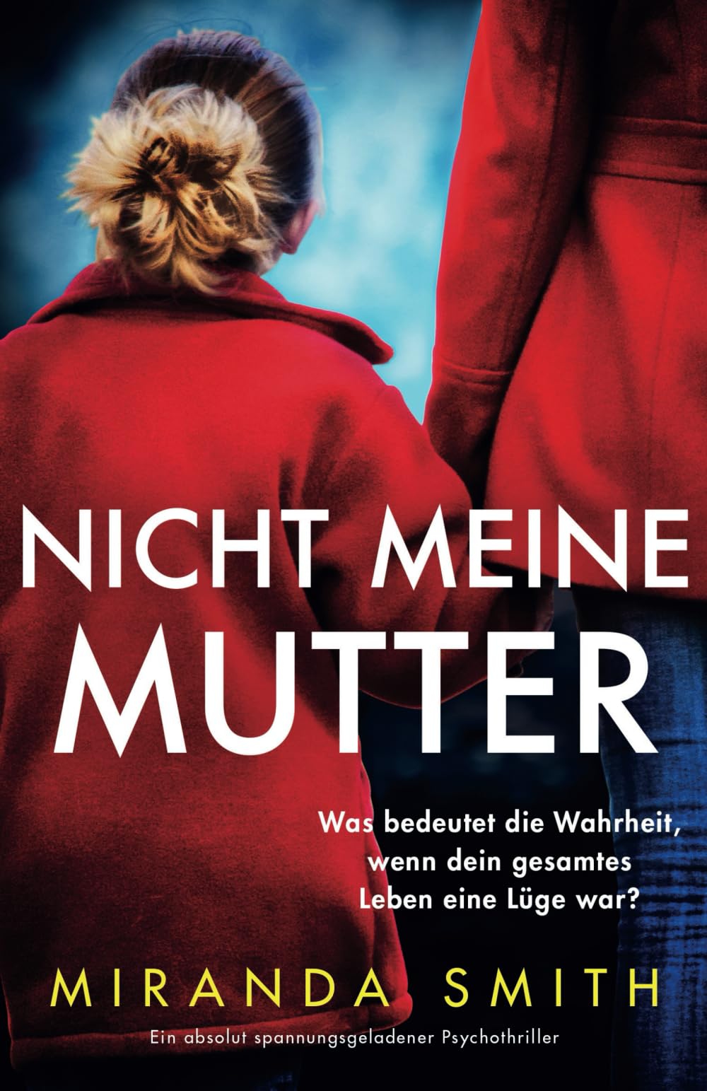 Nicht meine Mutter: Ein absolut spannungsgeladener Psychothriller Action & Adventure