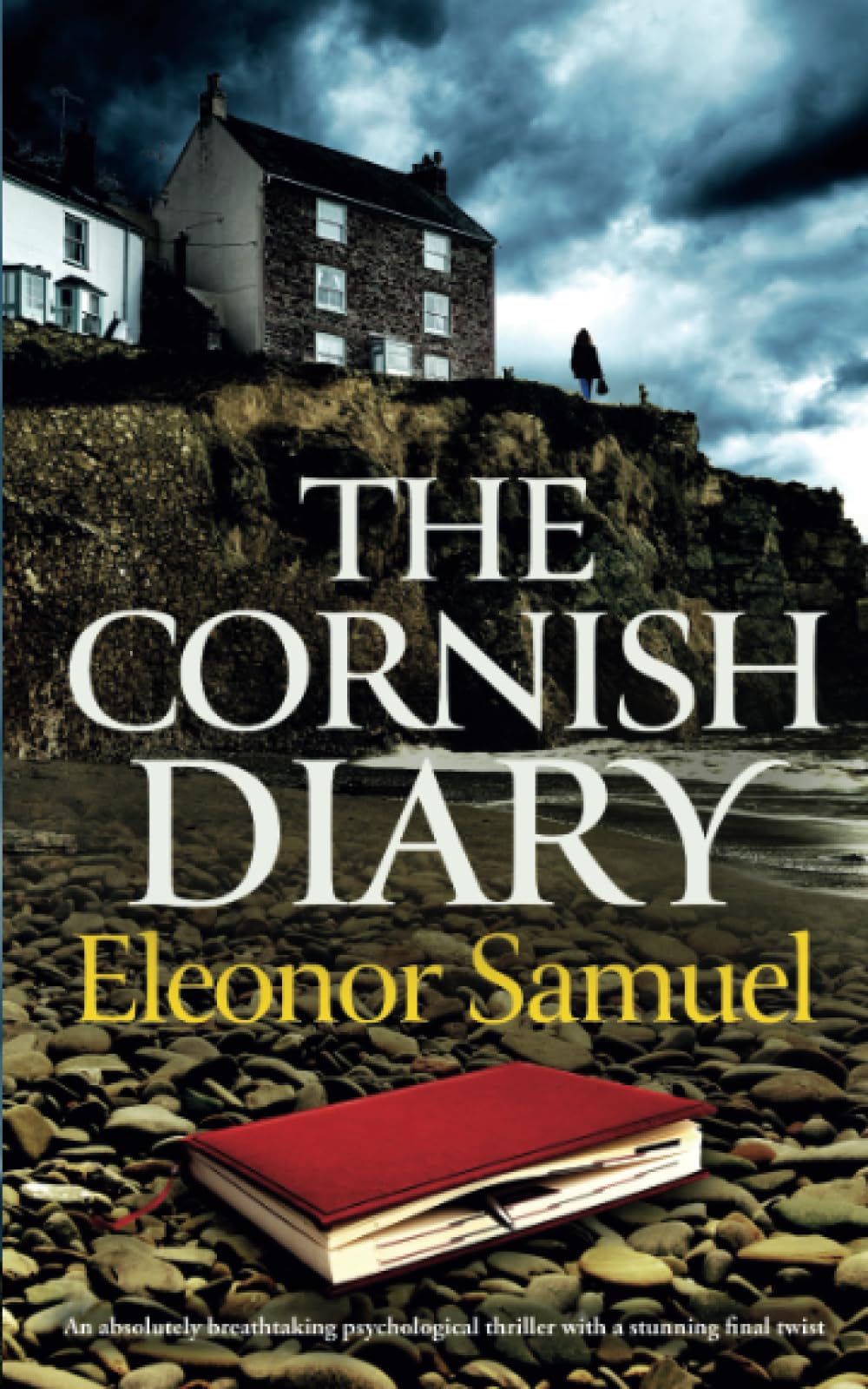 THE CORNISH DIARY an absolutely breathtaking psychological thriller with a stunning final twist (Stunning Psychological Thrillers) Contemporary literature