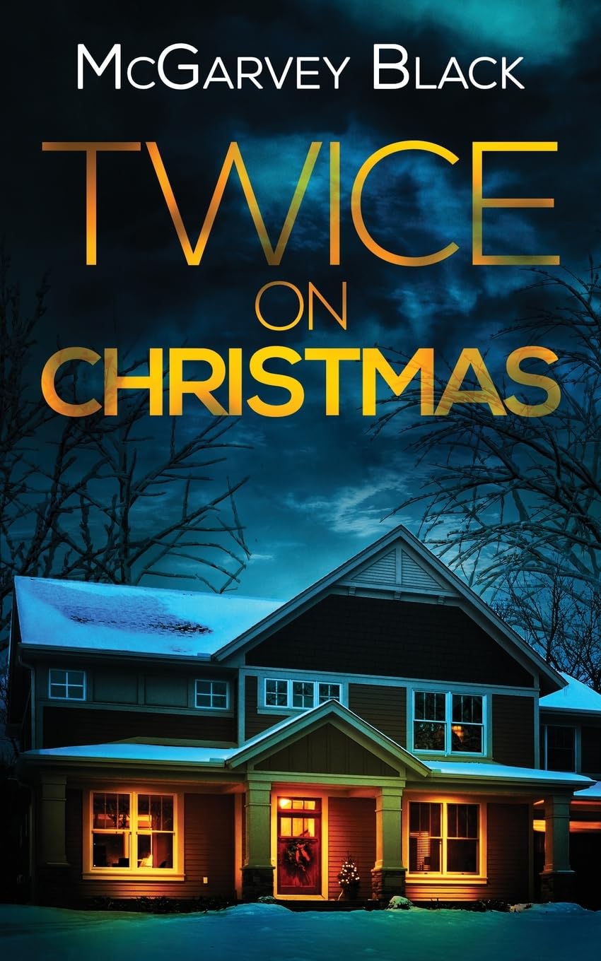 TWICE ON CHRISTMAS an unputdownable psychological thriller with an astonishing twist book
