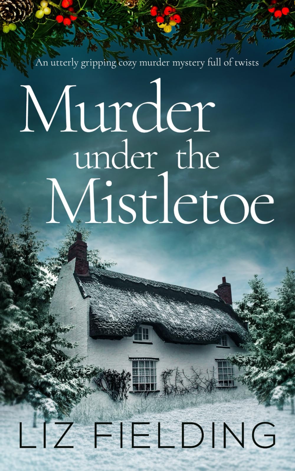 MURDER UNDER THE MISTLETOE an utterly gripping cozy murder mystery full of twists (Maybridge Murder Mysteries, Band 2) Holiday Reading