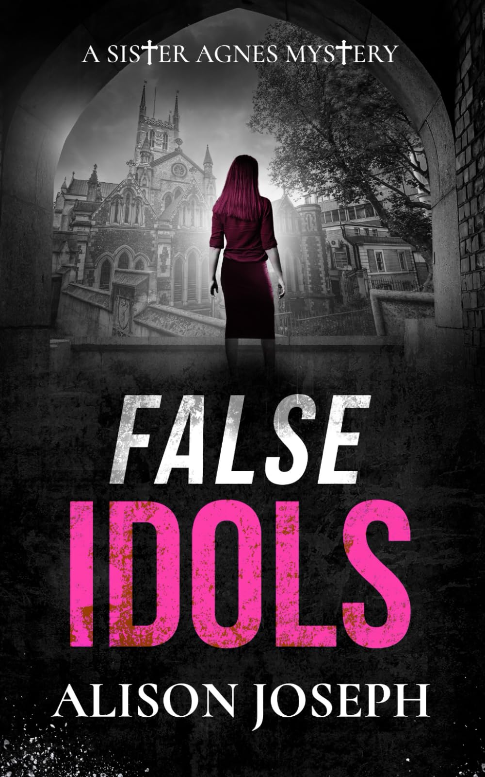 FALSE IDOLS a gripping British crime mystery full of twists (Sister Agnes Mysteries, Band 4) Detective & CSI