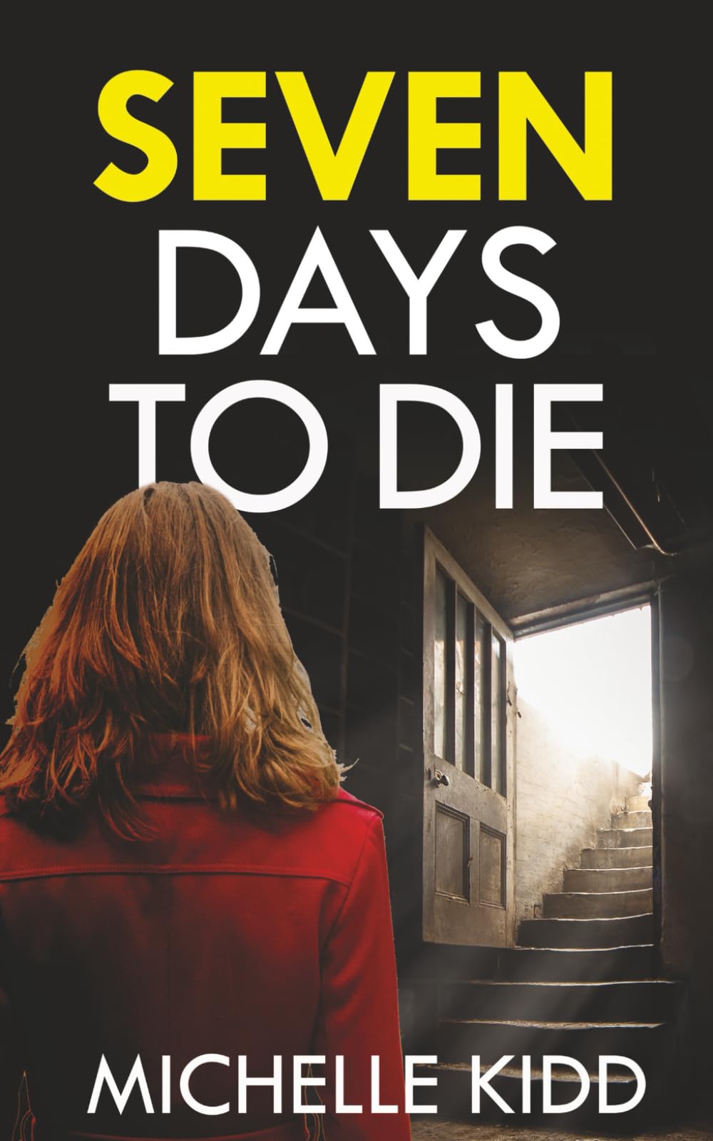 SEVEN DAYS TO DIE an absolutely gripping crime thriller with a massive twist book