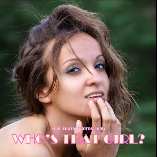 Who's That Girl? (Erotic Photography, Band 498) Photography