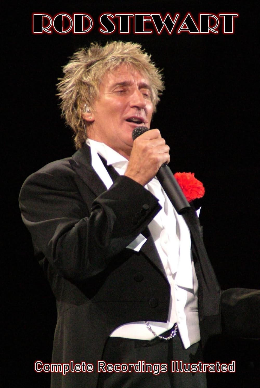 Rod Stewart: Complete Recordings Illustrated (Essential Discographies, Band 488) Arts & Music