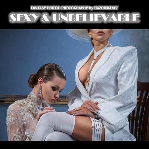 Sexy & Unbelievable (Erotic Photography, Band 545) Photography