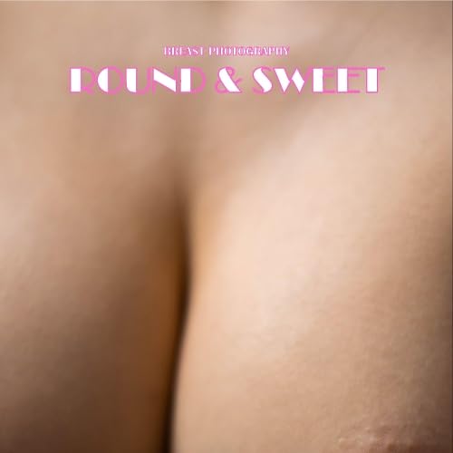 Round & Sweet: Erotic Photography Photography