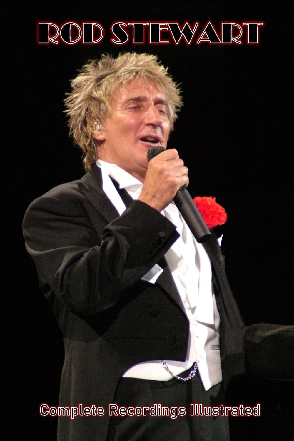 Rod Stewart: Complete Recordings Illustrated (Essential Discographies, Band 488) Arts & Music