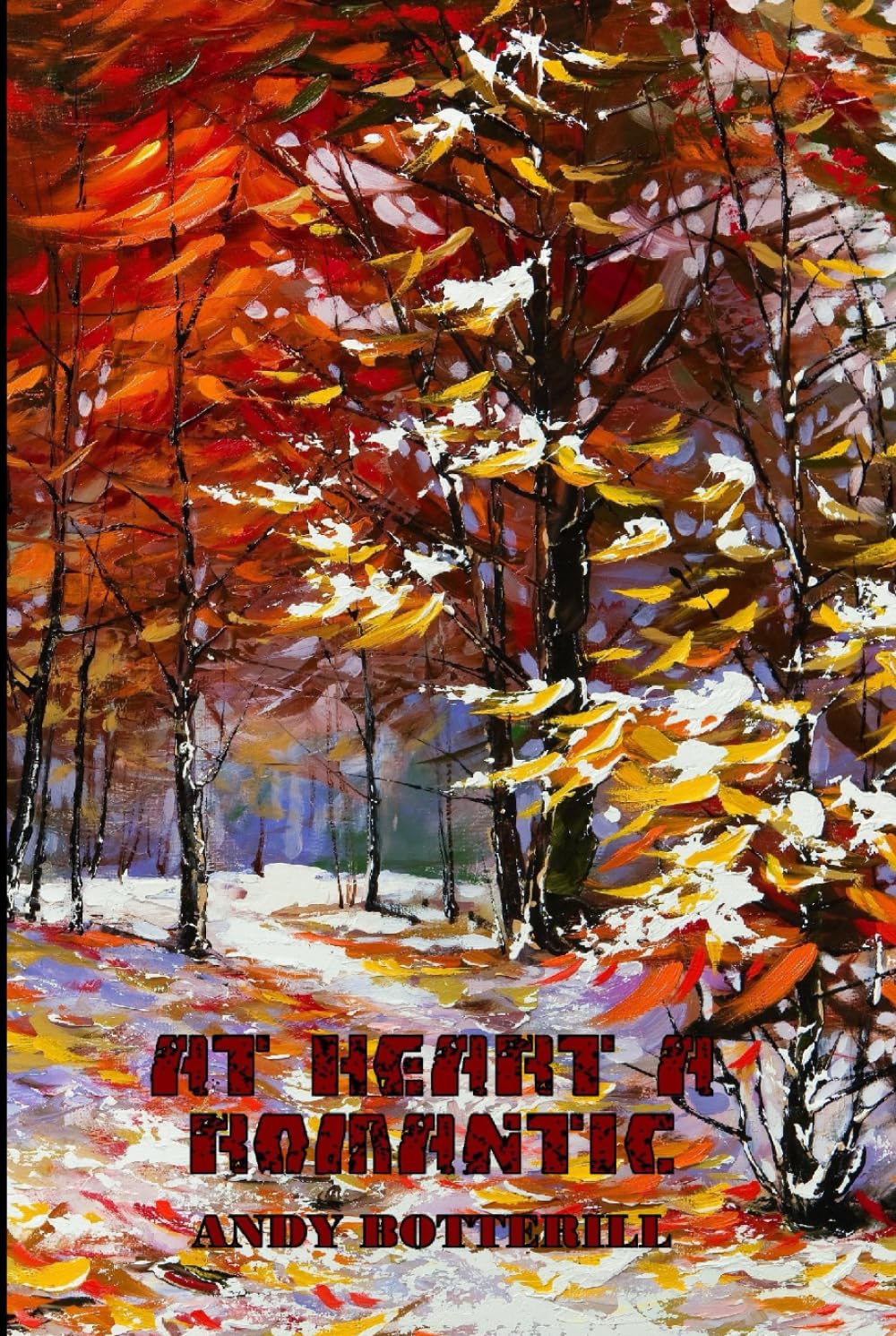 At Heart A Romantic (The New Poets, Band 53) Books