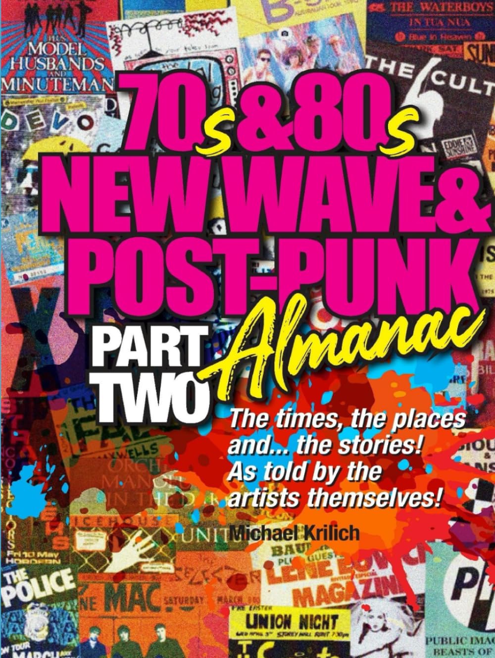 The 70s & 80s New Wave & Post-Punk Almanac: Part II: Part Two Arts & Music