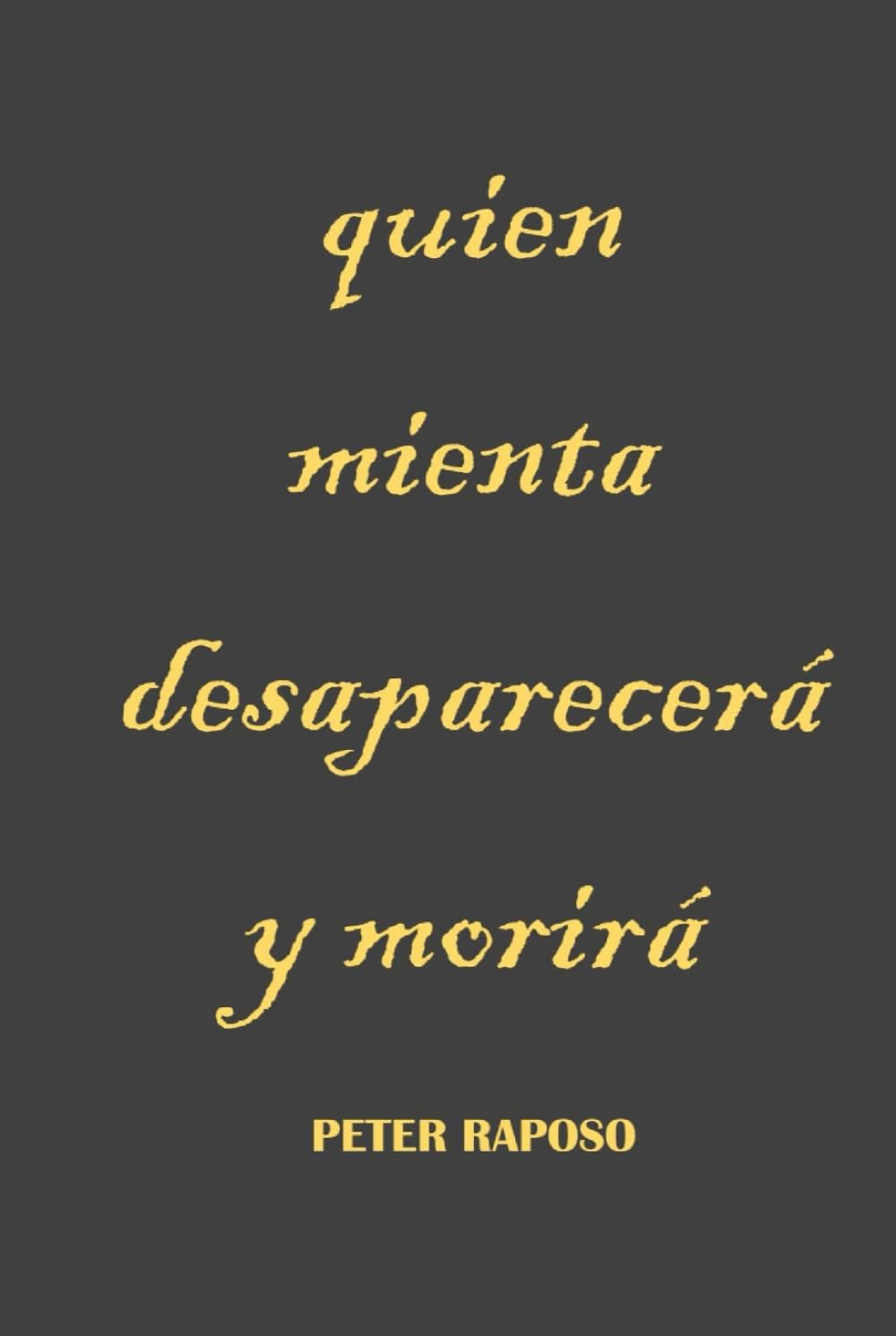 quien mienta desaparecerá y morirá Contemporary literature