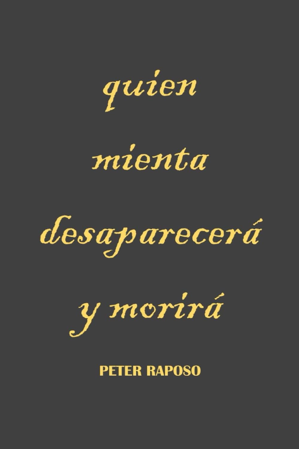Quien mienta desaparecerá y morirá Contemporary literature