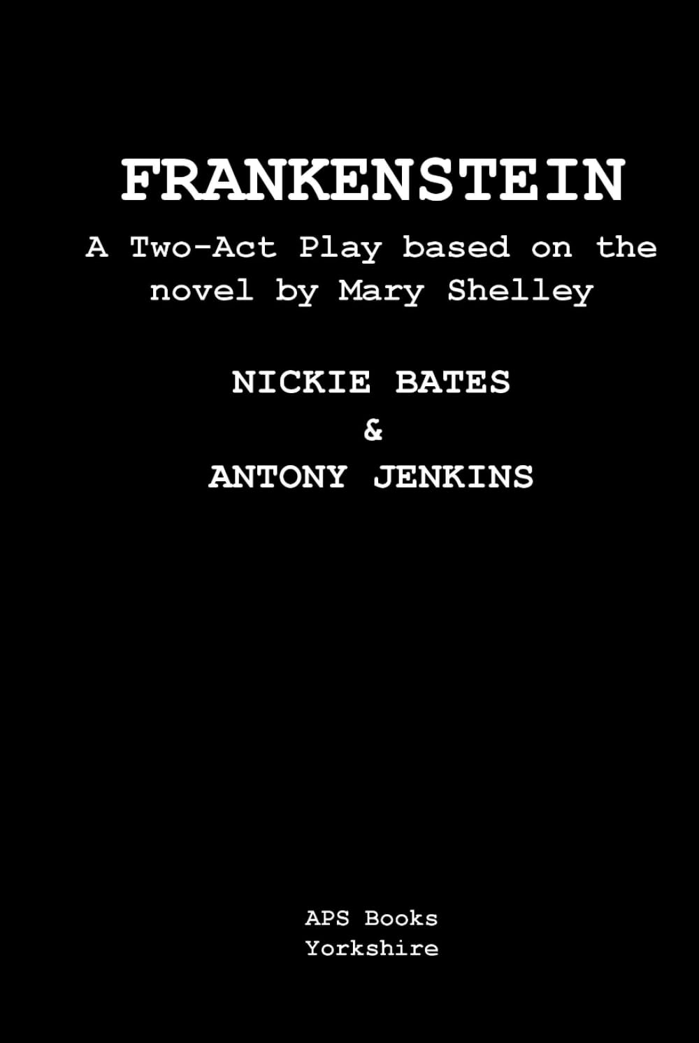 Frankenstein: A Two Act Play based on the novel by Mary Shelley Contemporary literature