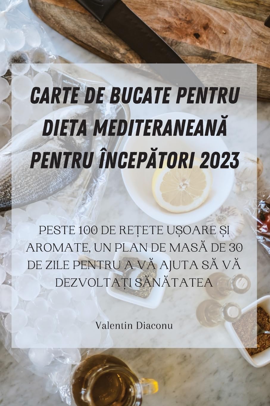CARTE DE BUCATE PENTRU DIETA MEDITERANEAN¿ PENTRU ÎNCEP¿TORI 2023 Leisure, Home & Garden