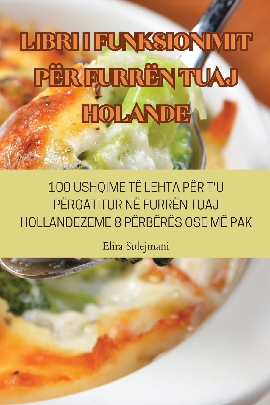 LIBRI I FUNKSIONIMIT PËR FURRËN TUAJ HOLANDE Leisure, Home & Garden