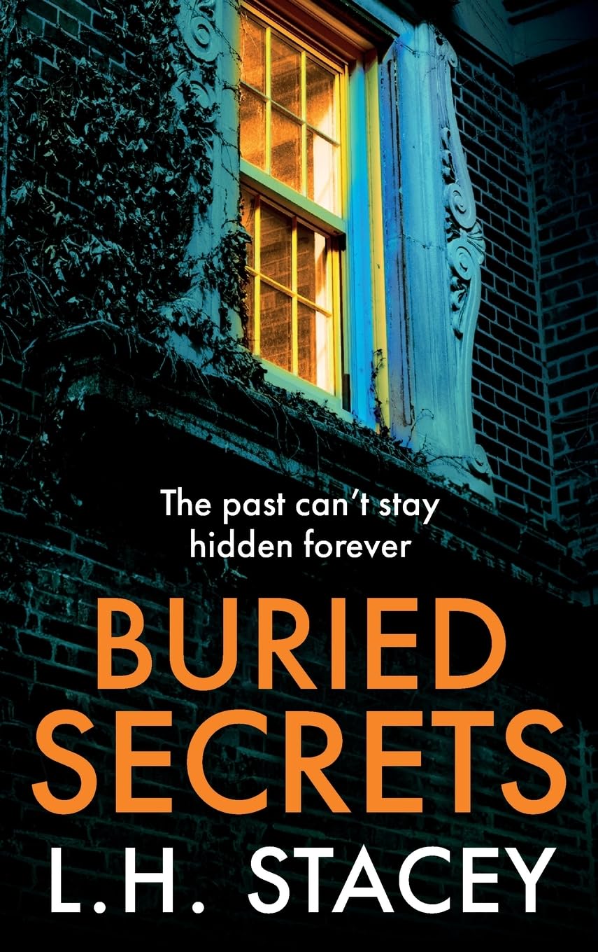 Buried Secrets: A dark, addictive psychological thriller from L H Stacey Contemporary literature