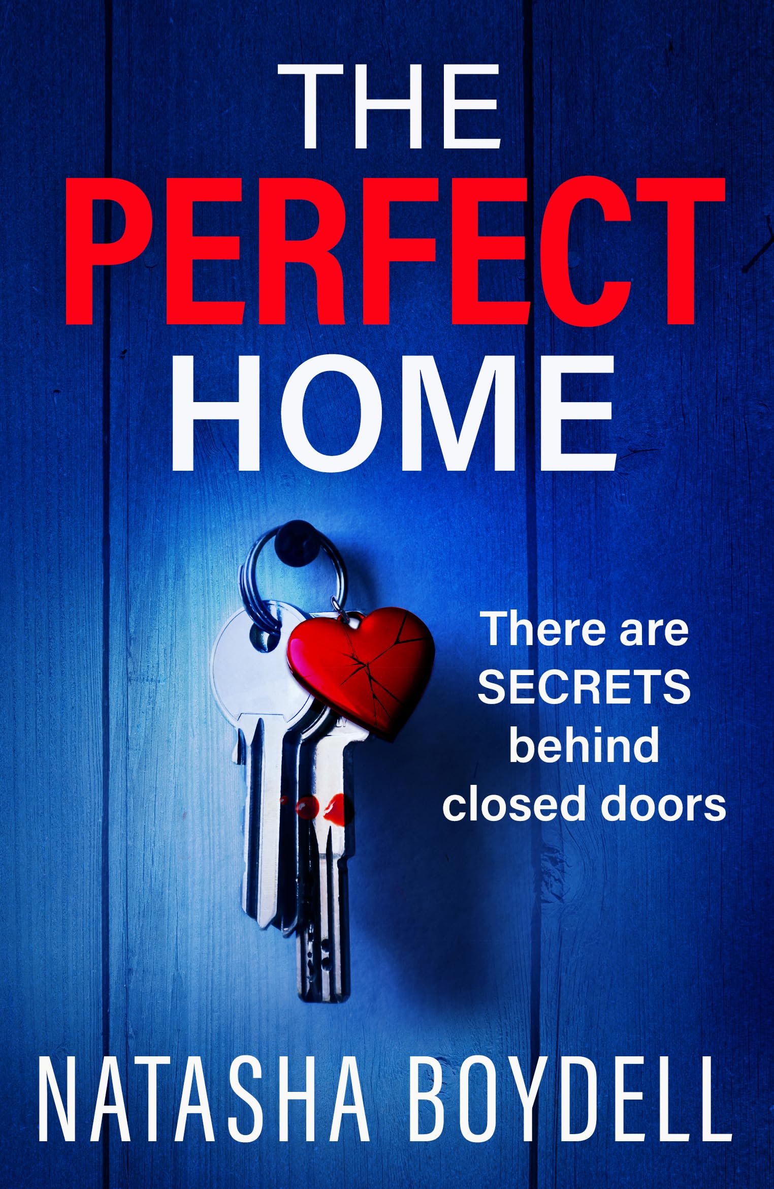 The Perfect Home: A relentlessly gripping psychological thriller from BESTSELLING AUTHOR Natasha Boydell Action & Adventure
