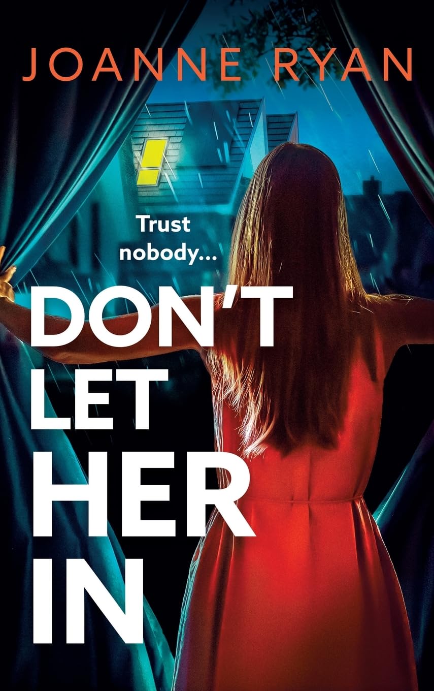 Don't Let Her In: The completely addictive psychological thriller from Joanne Ryan Contemporary literature