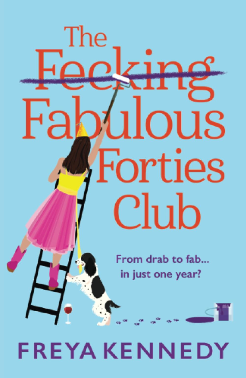 The Fabulous Forties Club: The BRAND NEW uplifting, hilarious read from Freya Kennedy (The Fabulous Forties Club, 1) Contemporary literature Books