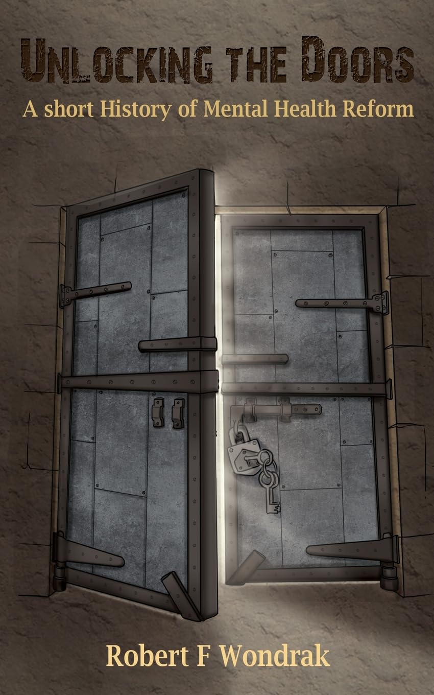 Unlocking The Doors: A Short History of the Mental Health Reformers Medicine