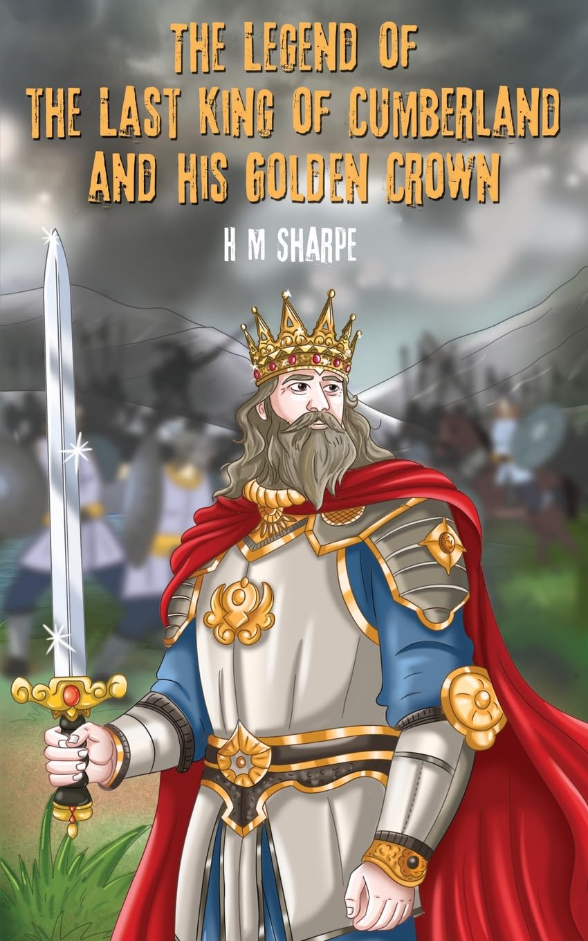 The Legend of the Last King of Cumberland and his Golden Crown Fairy Tales & Legends