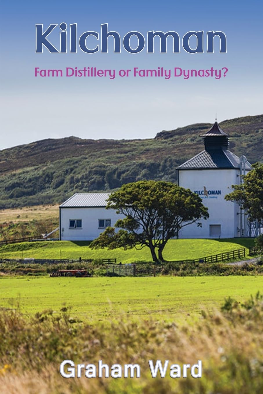 Kilchoman - Farm Distillery or Family Dynasty? Politics & Society