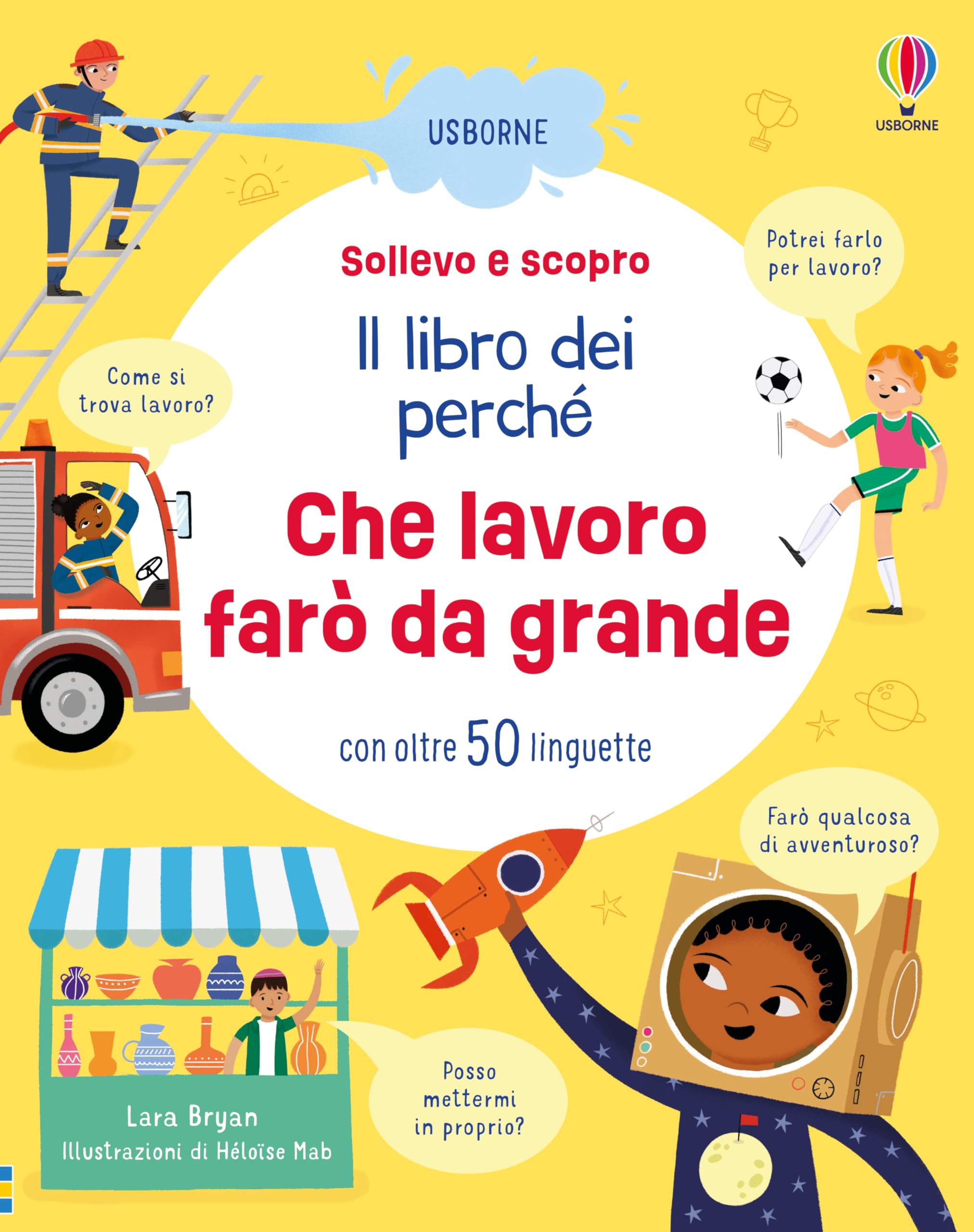 Che lavoro fare da grande. Ediz. illustrata (Sollevo e scopro. I libri dei perché) Tiptoi & Games