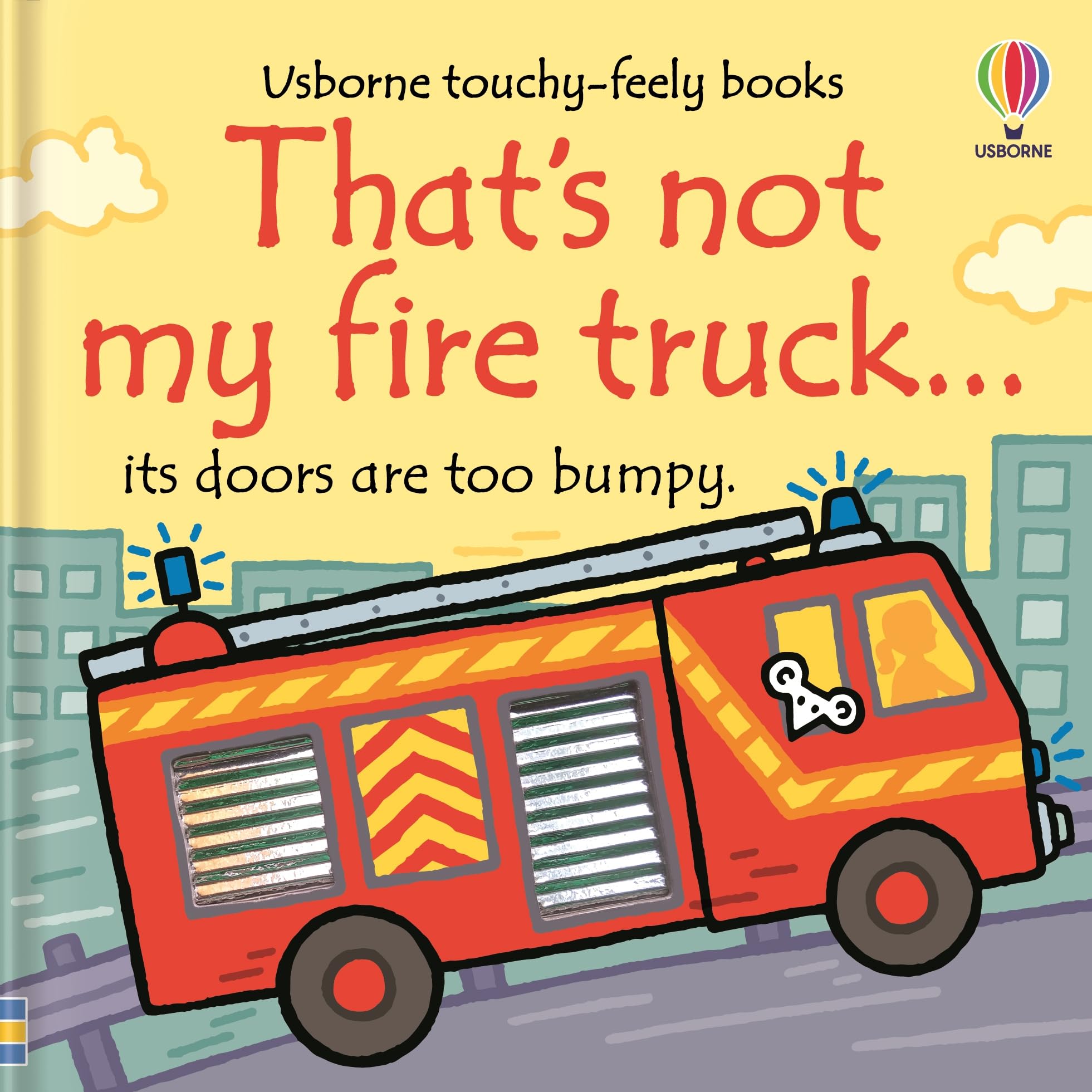 That's not my fire truck...: An Interactive, Sensory Touchy-Feely Book Featuring Vehicles with Tactile Patches for Babies and Toddlers (THAT'S NOT MY�) Parents & Children