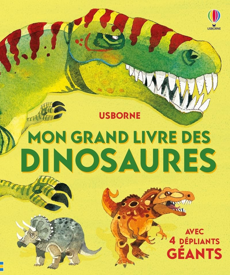 Mon grand livre des dinosaures - Dès 4 ans: Avec 4 dépliants géants Non-fiction