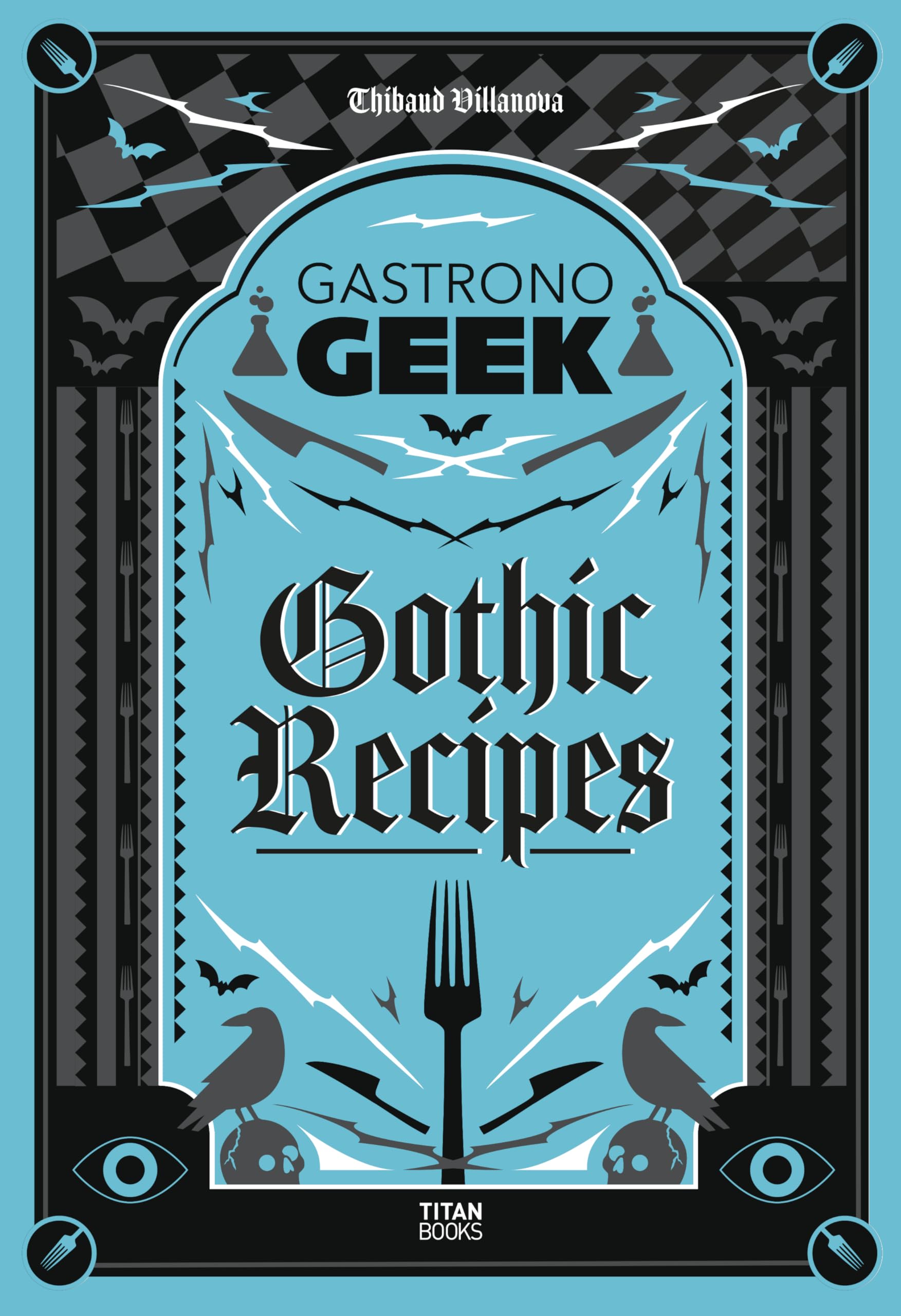 Gastronogeek Gothic Recipes Horror & Mystery