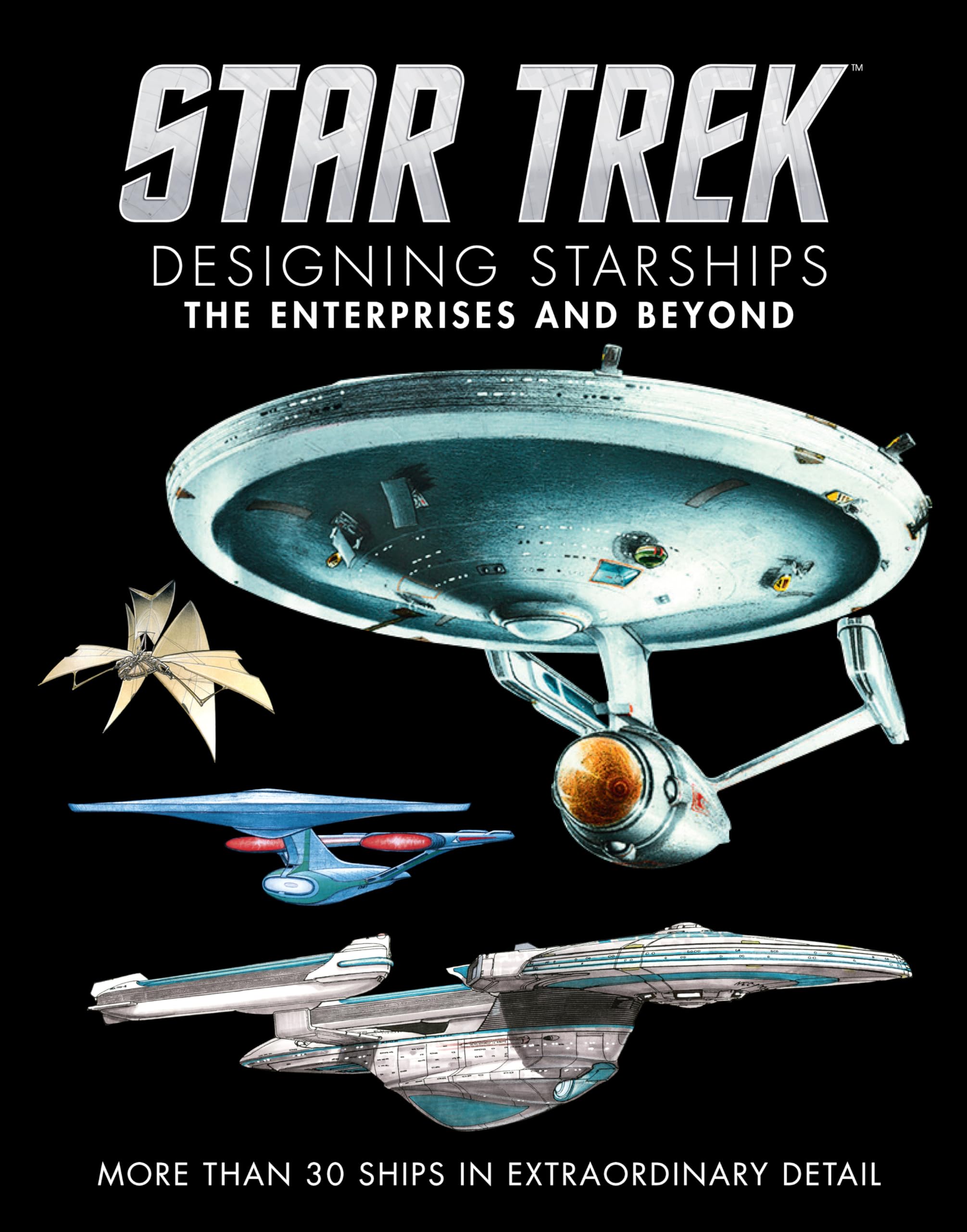 Designing Starships: The Enterprises and Beyond; More Than 30 Ships in Extraordinary Detail (Star Trek) Contemporary literature