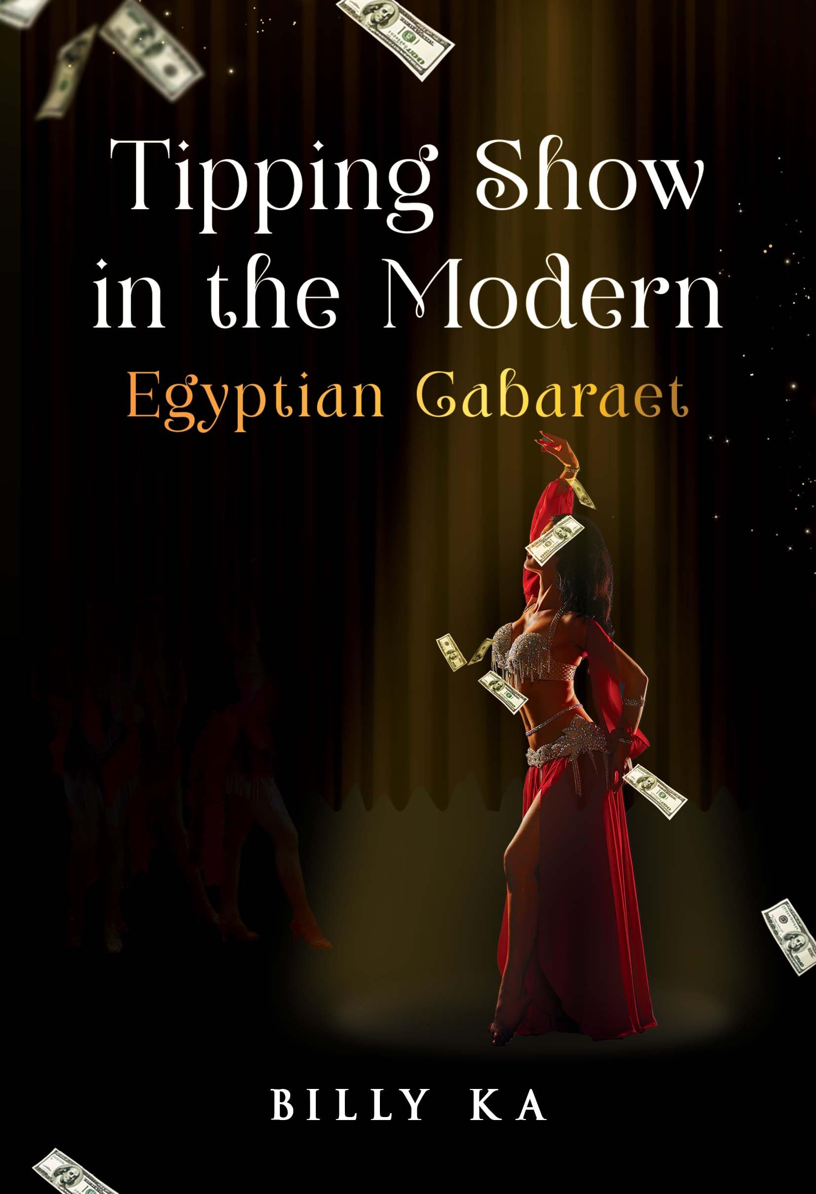 Tipping Show in the Modern Egyptian Cabaret Politics & History