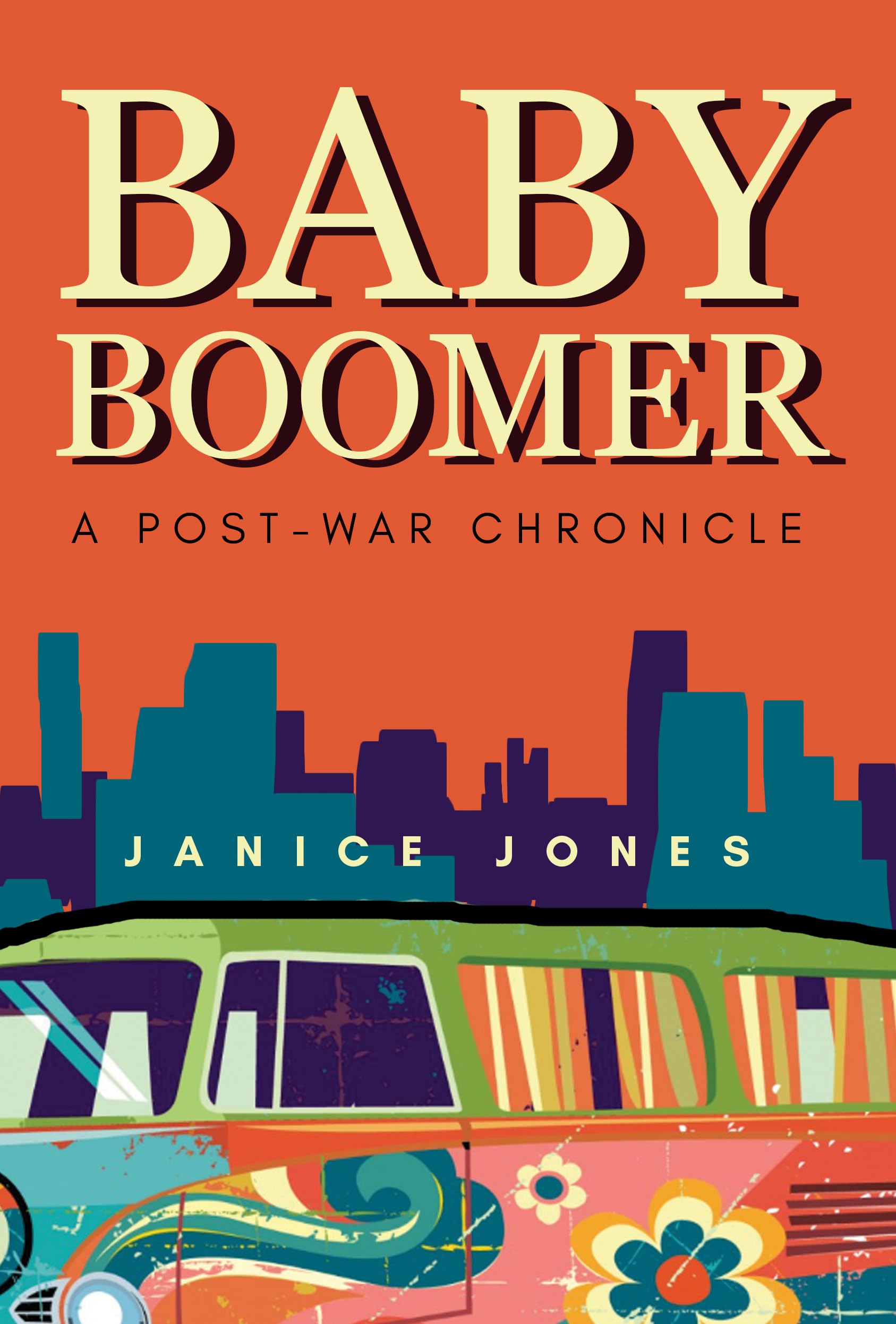 Baby Boomer - A Post-War Chronicle Memories