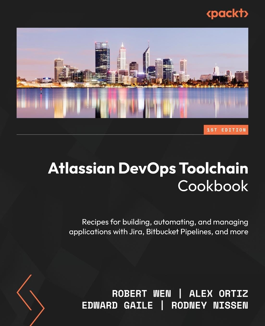 Atlassian DevOps Toolchain Cookbook: Recipes for building, automating, and managing applications with Jira, Bitbucket Pipelines, and more book