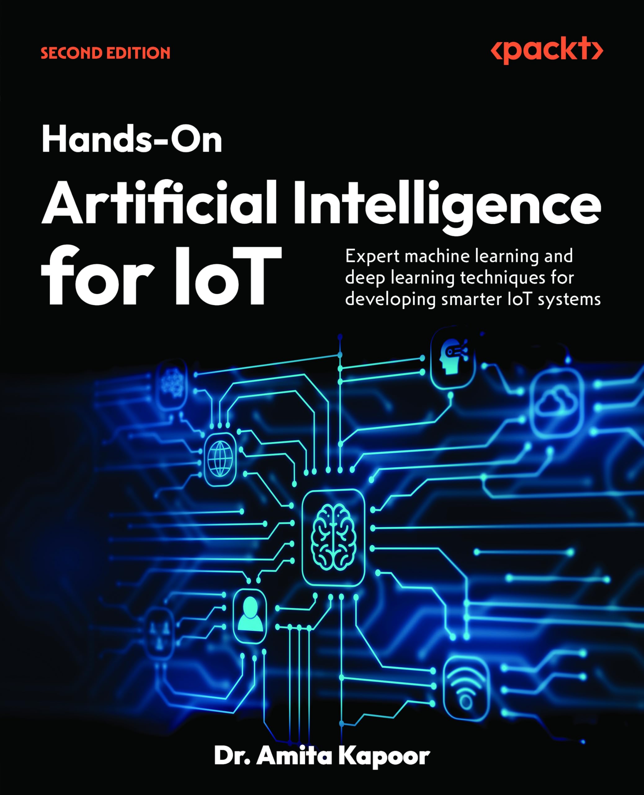 Hands-On Artificial Intelligence for IoT: Expert machine learning and deep learning techniques for developing smarter IoT systems Computer Science