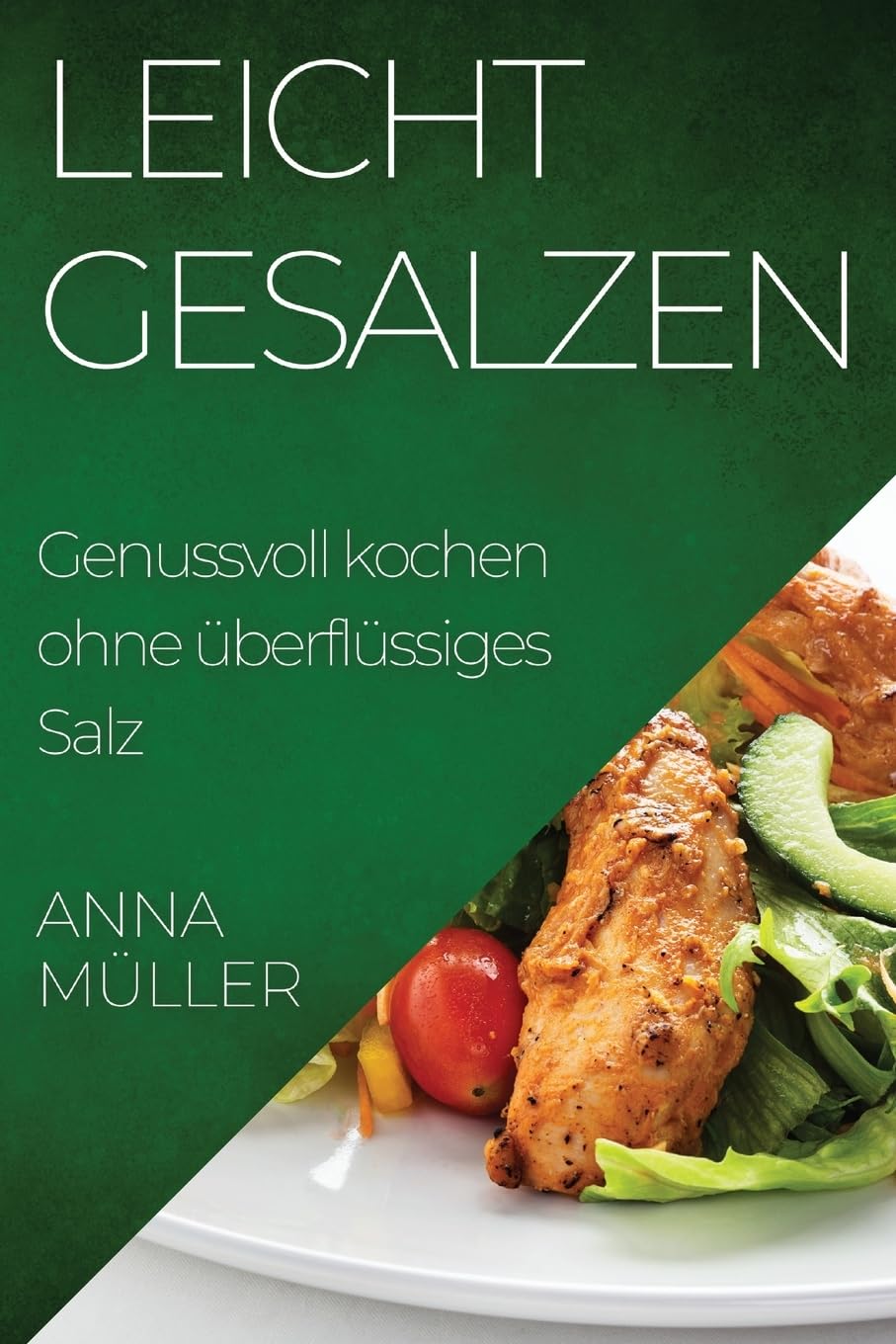 Leicht gesalzen: Genussvoll kochen ohne überflüssiges Salz Leisure, Home & Garden