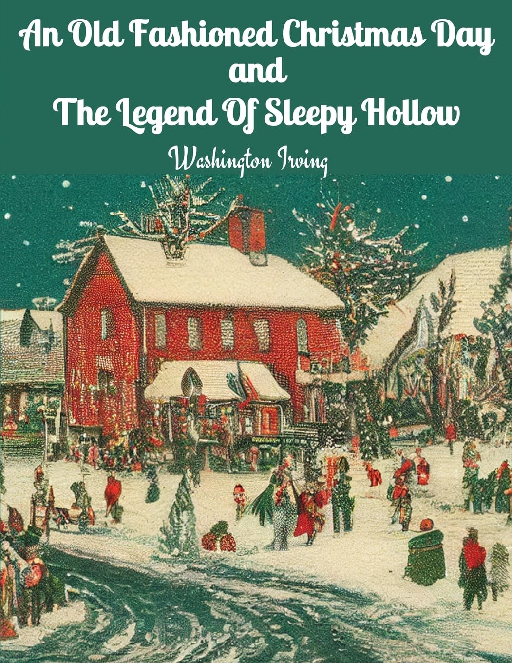 An Old Fashioned Christmas Day and The Legend Of Sleepy Hollow Holiday Reading