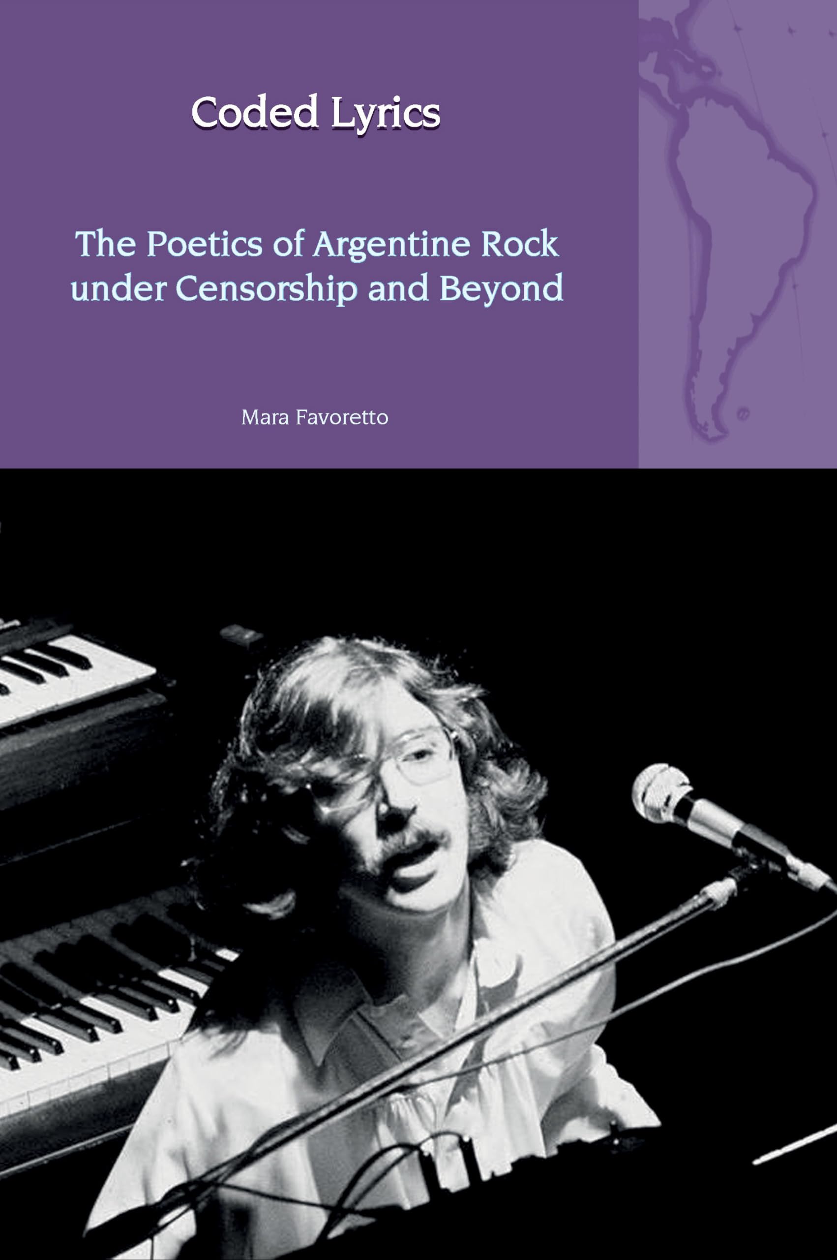 Coded Lyrics: The Poetics of Argentine Rock Under Censorship and Beyond (Liverpool Latin American Studies, 31, Band 31) Media & Communication