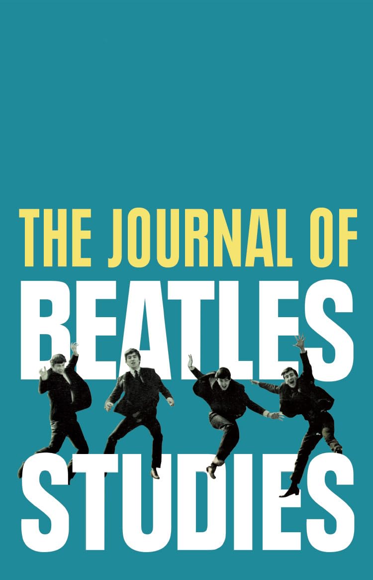 The Journal of Beatles Studies (Journal of Beatles Studies, 3) Arts & Music