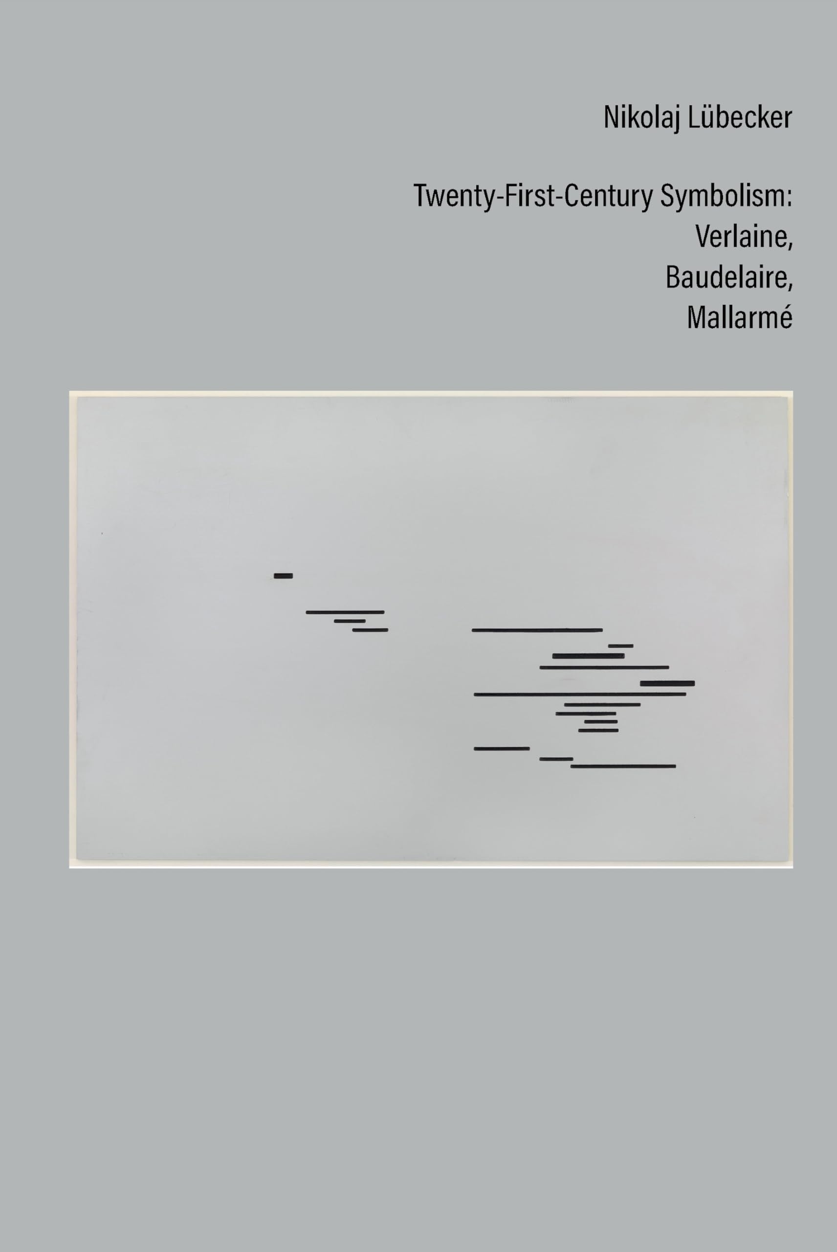 Twenty-first-century Symbolism: Verlaine, Baudelaire, Mallarmé (Contemporary French and Francophone Cultures, 83, Band 83) Poetry