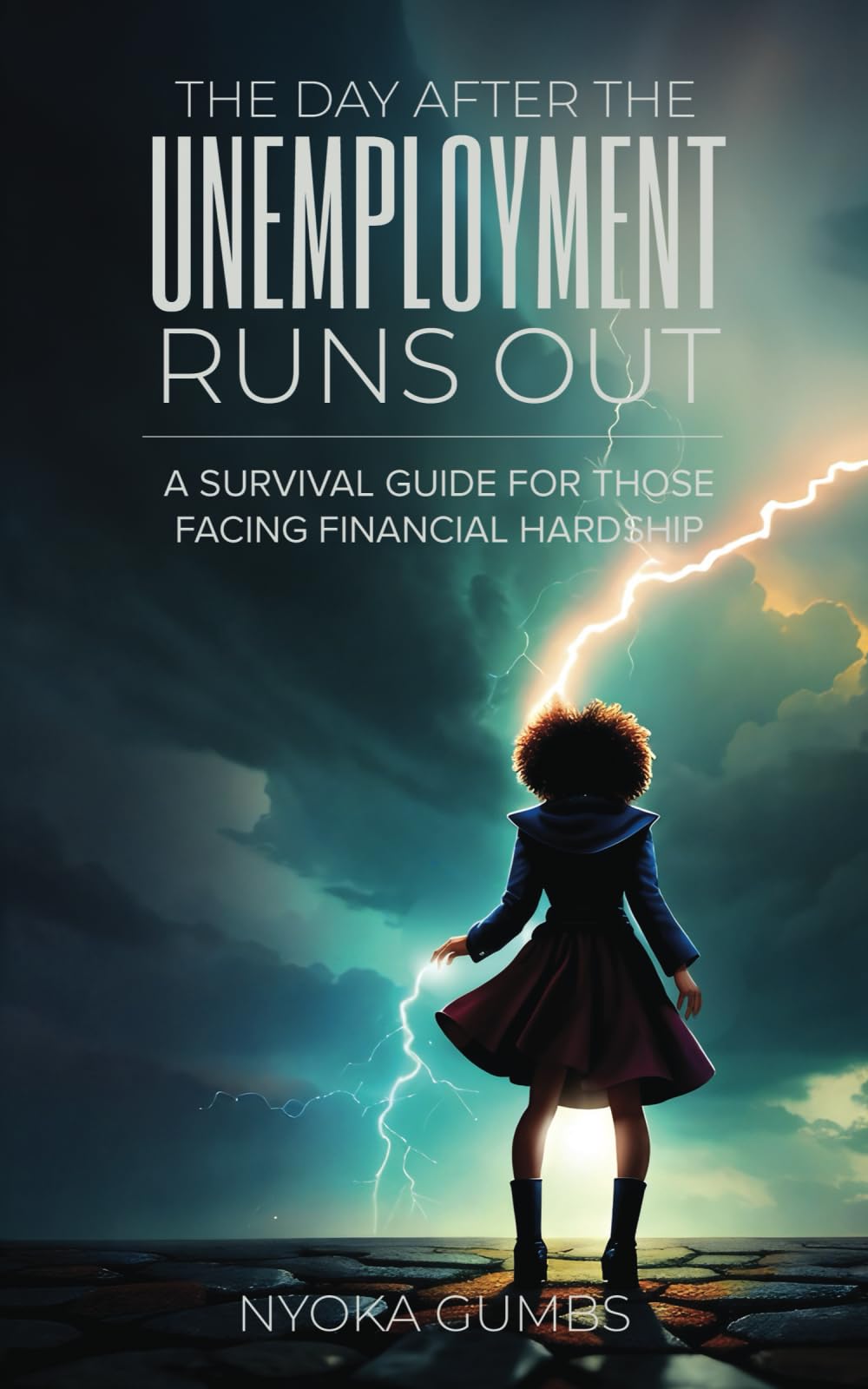 The Day After the Unemployment Runs Out: A Survival Guide for Those Facing Financial Hardship Business, Finance & Career