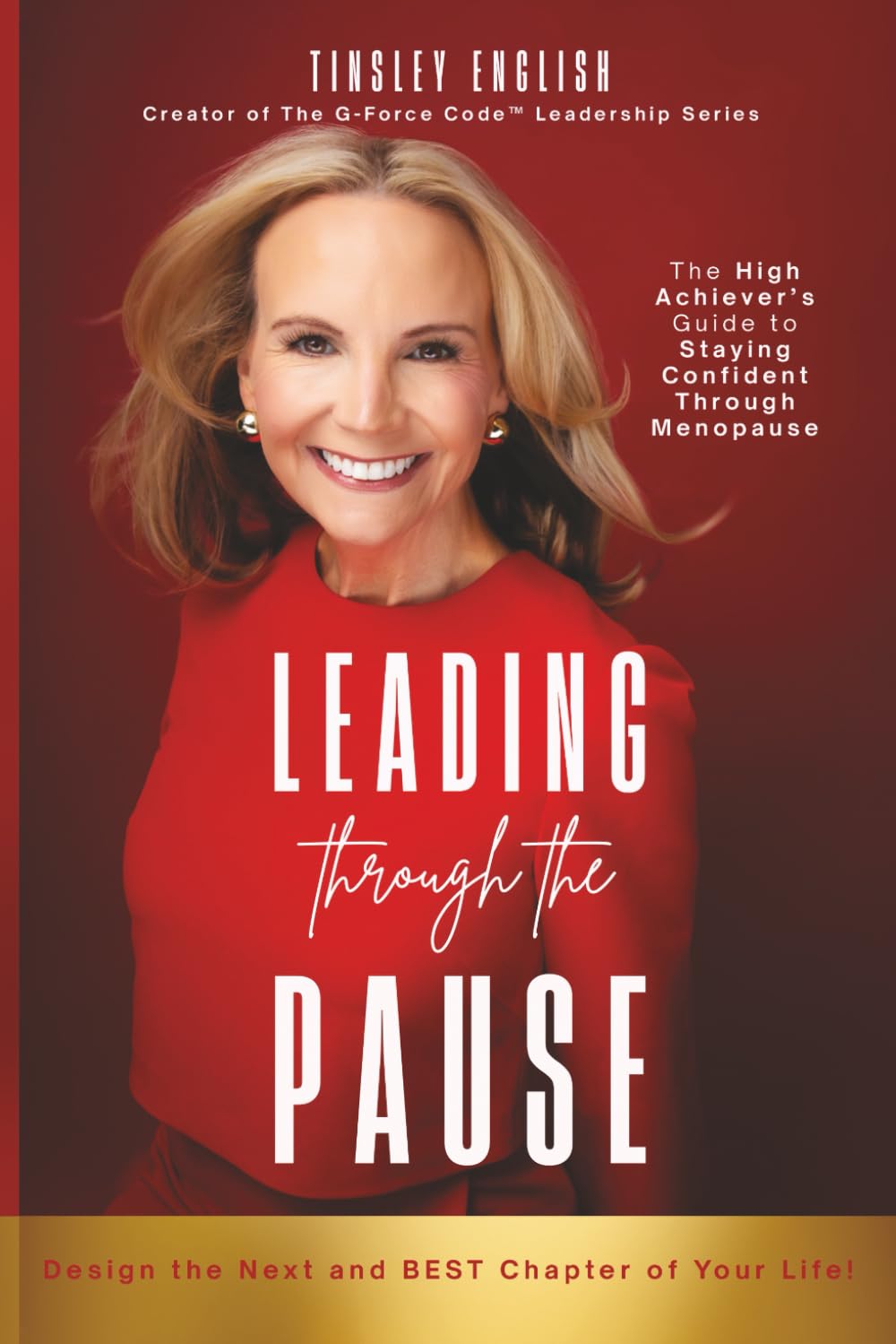 Leading Through the Pause: The High Achiever's Guide to Staying Confident Through Menopause (G-Force Code Leadership Series, Band 1) Health, Nutrition & Fitness