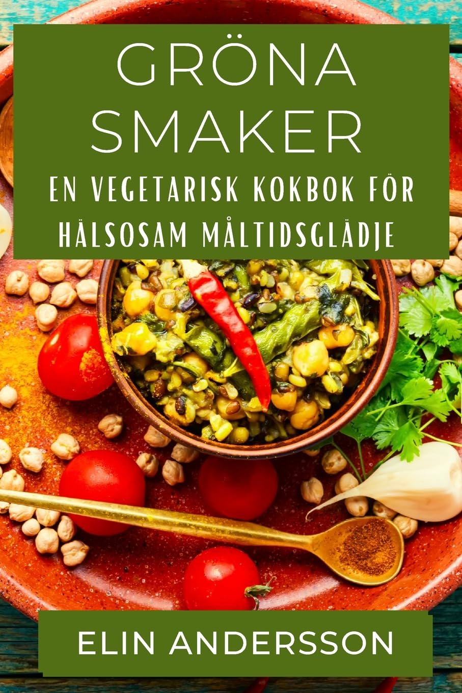 Gröna Smaker: En Vegetarisk Kokbok för Hälsosam Måltidsglädje book