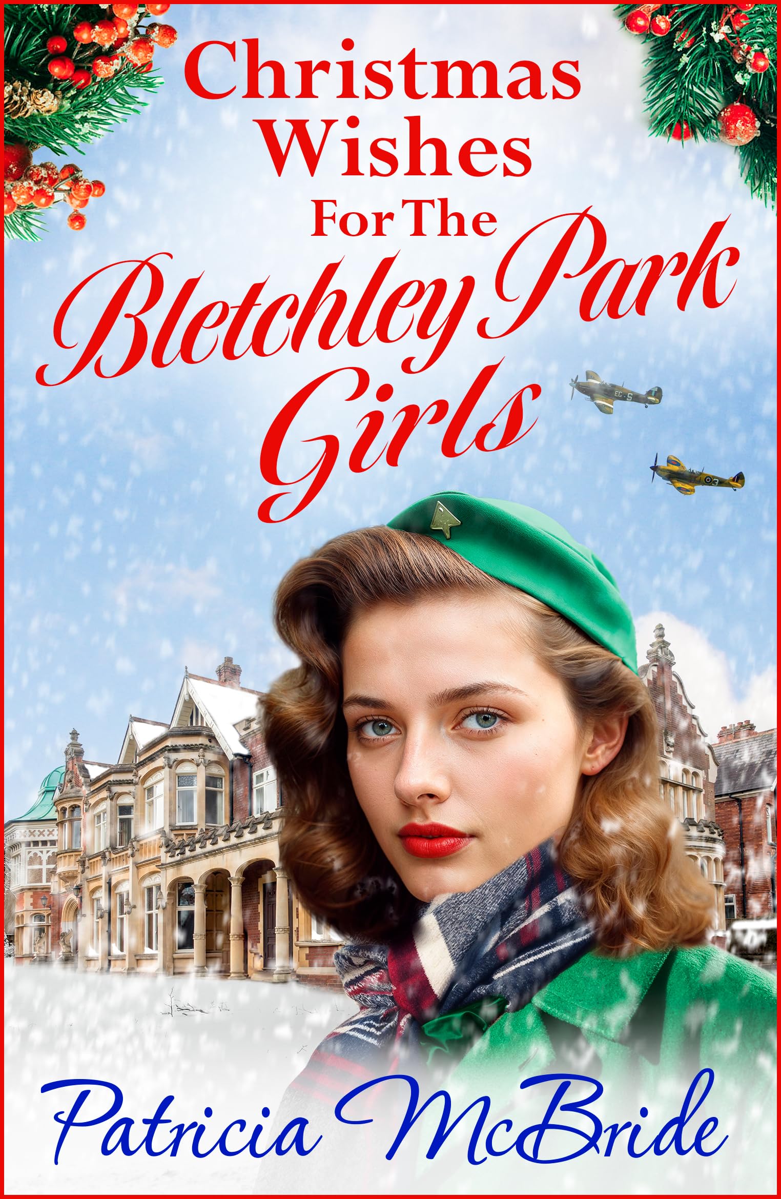 Christmas Wishes for the Bletchley Park Girls Historical Fiction