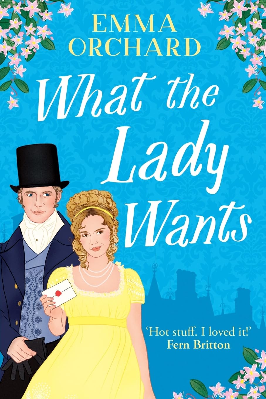 What the Lady Wants: A BRAND NEW spicy regency romance for fans of Bridgerton Historical Fiction