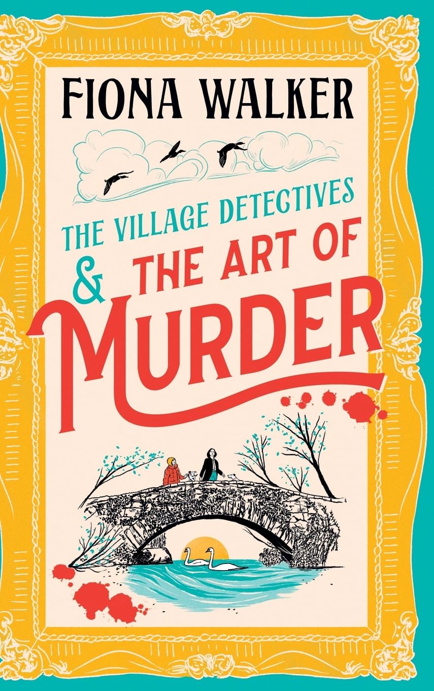 The Art of Murder: The charming cozy mystery full of twists and turns from Fiona Walker (The Village Detectives, 1) Contemporary literature Books