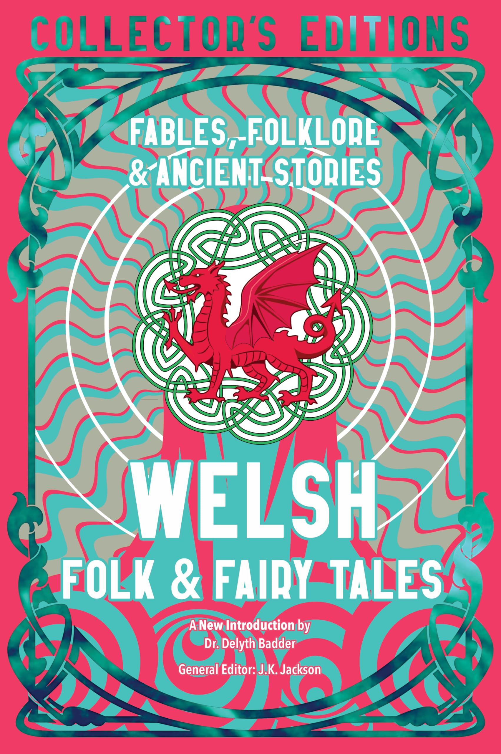 Welsh Folk & Fairy Tales: Fables, Folklore & Ancient Stories (Flame Tree Collector's Editions) Social Sciences