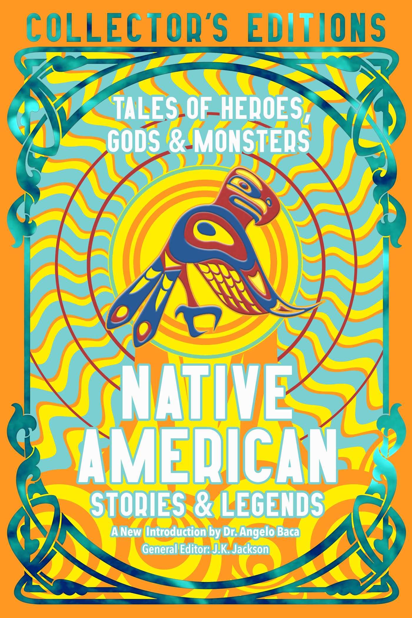 Native American Stories & Legends: Tales of Gods, Heroes & Monsters (Flame Tree Collector's Editions) Fairy Tales & Legends