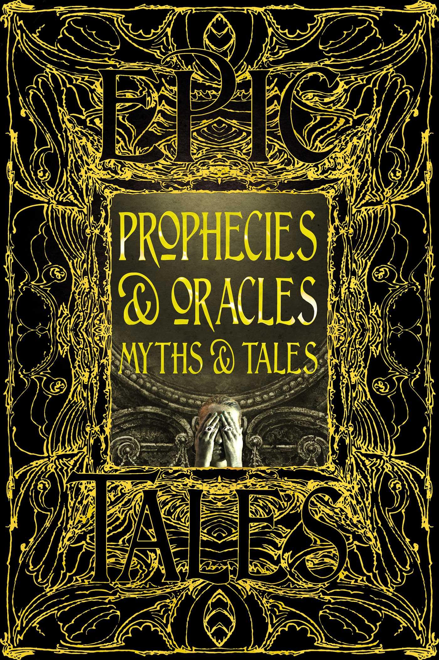 Prophecies & Oracles Myths & Tales: Anthology of Classic Tales (Epic Tales) Social Sciences