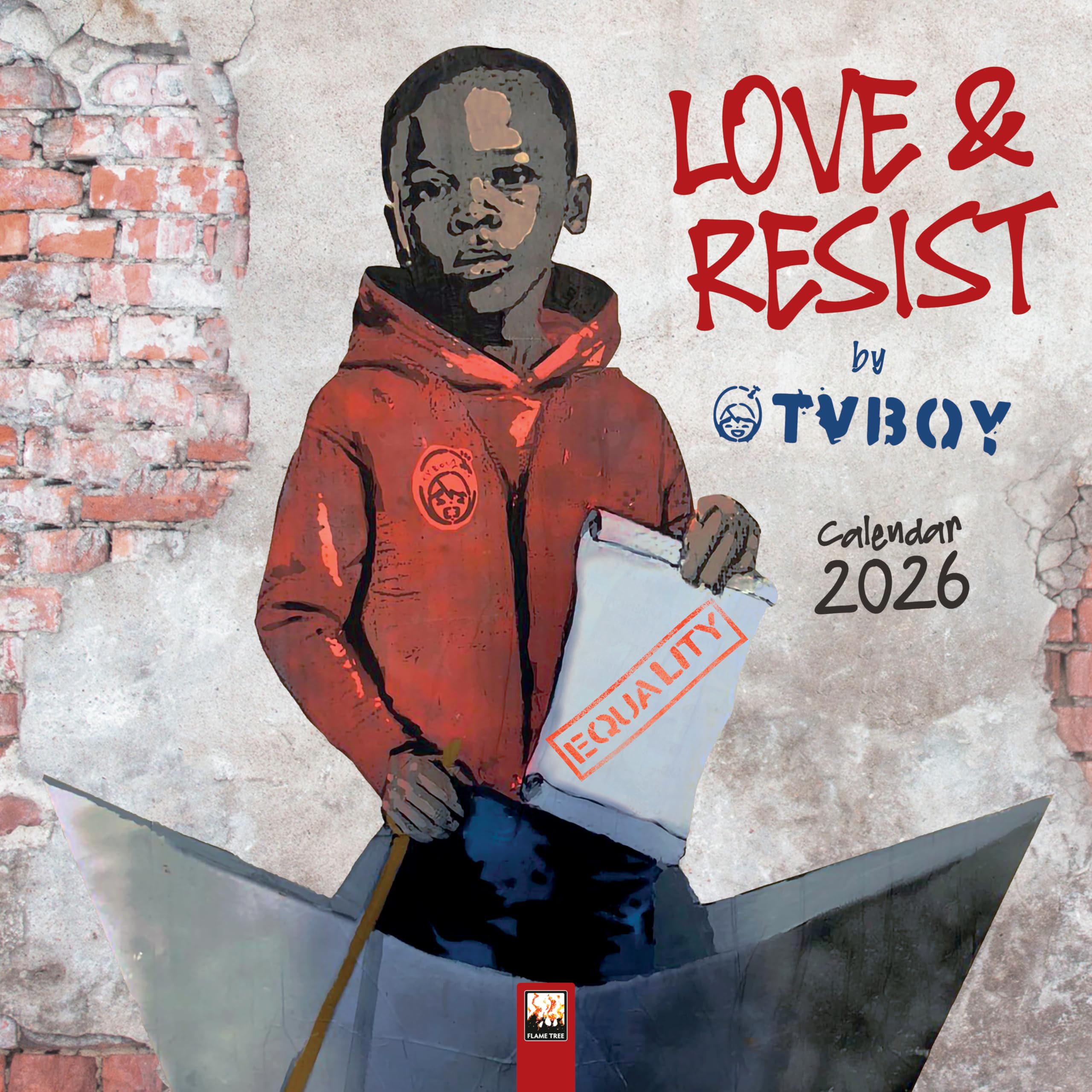 Love & Resist by TVBOY – Kunstkalender 2026 – Original Flame Tree Publishing-Kalender (Wall-Kalender) Film, Art & Culture